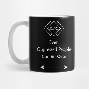 Even Oppressed People Can Be Wise Mug